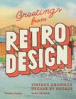 Image for Greetings from retro design  : vintage graphics decade by decade