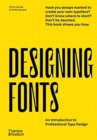 Image for Designing fonts  : an introduction to professional type design
