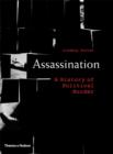 Image for Assassination  : a history of political murder