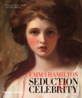 Image for Emma Hamilton  : seduction &amp; celebrity