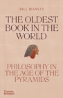 Image for The oldest book in the world  : philosophy in the age of the Pyramids