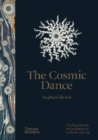 Image for The cosmic dance  : finding patterns and pathways in a chaotic universe