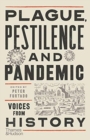 Image for Plague, pestilence and pandemic  : voices from history