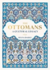 Image for The Ottomans  : a cultural legacy