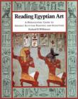 Image for Reading Egyptian Art : A Hieroglyphic Guide to Ancient Egyptian Painting and Sculpture