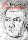 Image for The Beethoven compendium  : a guide to Beethoven&#39;s life and music