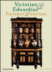 Image for Victorian and Edwardian furniture and interiors  : from the Gothic revival to Art Nouveau