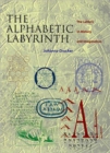 Image for The alphabetic labyrinth  : the letters in history and imagination