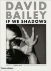 Image for David Bailey: If We Shadows