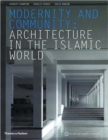 Image for Modernity and Community : Architecture in the Islamic World