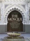 Image for The mosque  : history, architectural development &amp; regional diversity
