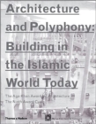 Image for Architecture and polyphony  : building in the Islamic world today