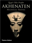 Image for Akhenaten  : Egypt&#39;s false prophet