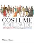Image for Costume worldwide  : a historical sourcebook
