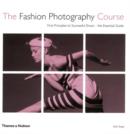 Image for The fashion photography course  : first principles to successful shoot