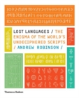 Image for Lost Languages : The Enigma of the World&#39;s Undeciphered Scripts