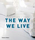 Image for The way we live  : making homes/creating lifestyles
