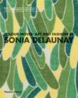Image for Colour moves  : art and fashion by Sonia Delaunay