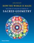 Image for How the world is made  : the story of creation according to sacred geometry