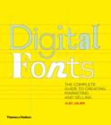 Image for Digital fonts  : the complete guide to creating, marketing and selling