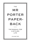Image for The Mr Porter paperback  : the manual for a stylish lifeVolume two