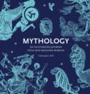 Image for Mythology  : the complete guide to our imagined worlds