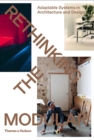 Image for Rethinking the modular  : adaptable systems in architecture and design