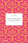 Image for Pattern and ornament in the arts of India