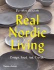 Image for Real Nordic living  : design, food, art, travel