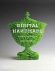 Image for Digital handmade  : craftsmanship in the new industrial revolution