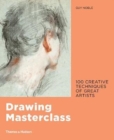 Image for Drawing masterclass  : 100 creative techniques of great artists