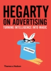 Image for Hegarty on advertising  : turning intelligence into magic