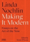 Image for Making it modern  : essays on the art of the now
