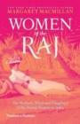 Image for Women of the Raj  : the mothers, wives and daughters of the British Empire in India