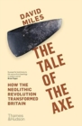 Image for The tale of the axe  : how the Neolithic revolution transformed Britain