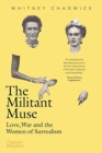 Image for The militant muse  : love, war and the women of surrealism