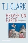 Image for Heaven on Earth  : painting and the life to come