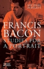 Image for Francis Bacon  : studies for a portrait