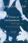 Image for Forms of enchantment  : writings on art &amp; artists