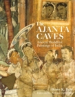 Image for The Ajanta caves  : ancient Buddhist paintings of India