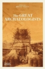 Image for The Great Archaeologists