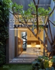 Image for Courtyard living  : contemporary houses of the Asia-Pacific
