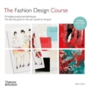 Image for Fashion design course  : principles, practice and techniques