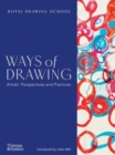 Image for Ways of drawing  : artists&#39; perspectives and practices
