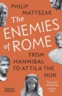 Image for The enemies of Rome  : from Hannibal to Attila the Hun