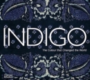 Image for Indigo : The Colour that Changed the World