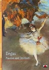 Image for Degas : Passion and Intellect