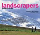 Image for Landscrapers  : building with the land