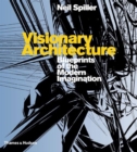 Image for Visionary architecture  : blueprints of the modern imagination