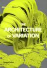 Image for The architecture of variation  : research &amp; design